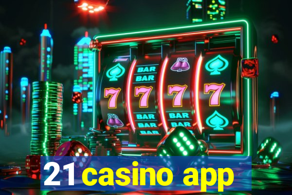 21 casino app