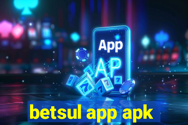 betsul app apk