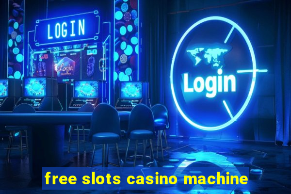 free slots casino machine