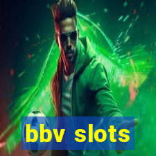 bbv slots