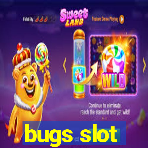 bugs slot