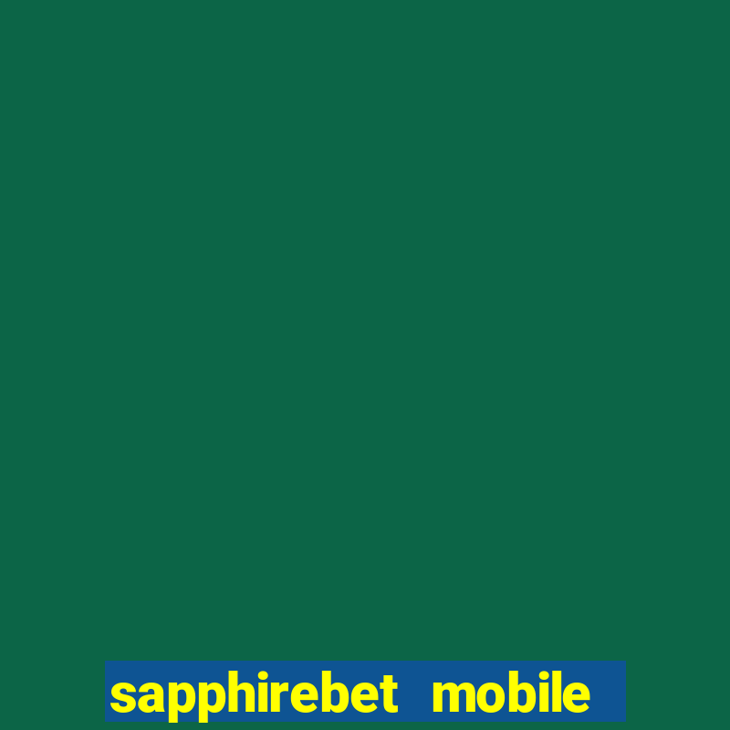 sapphirebet mobile app download