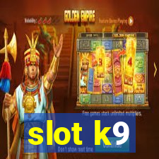 slot k9