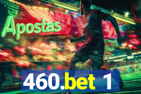 460.bet 1