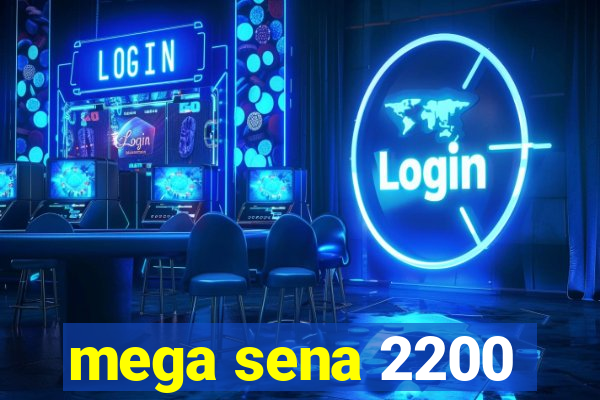 mega sena 2200