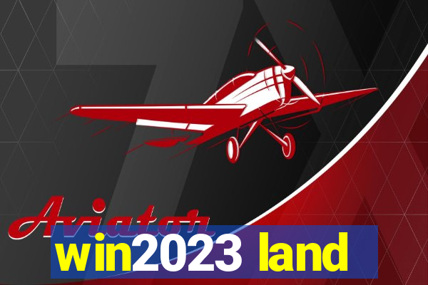 win2023 land