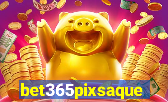 bet365pixsaque