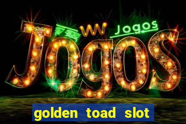 golden toad slot free play