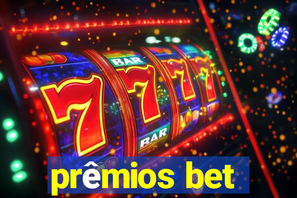 prêmios bet