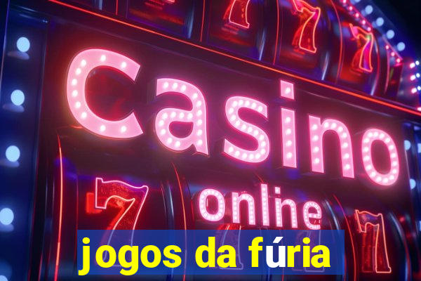 jogos da fúria