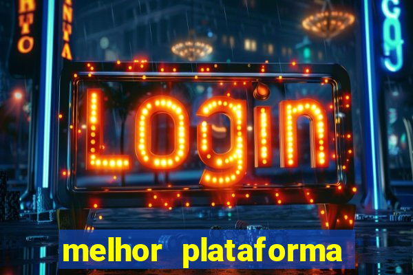 melhor plataforma para fortune tiger