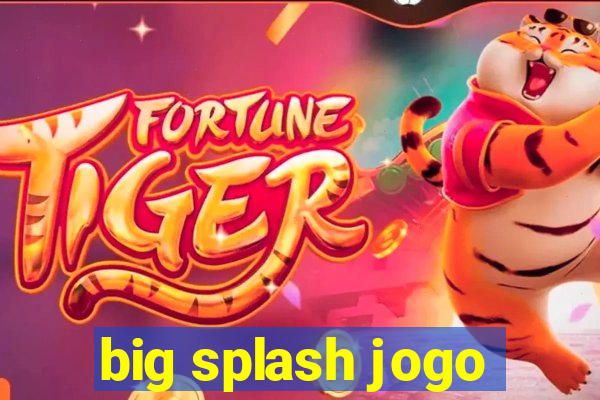 big splash jogo