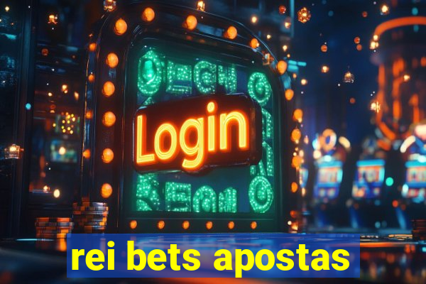 rei bets apostas