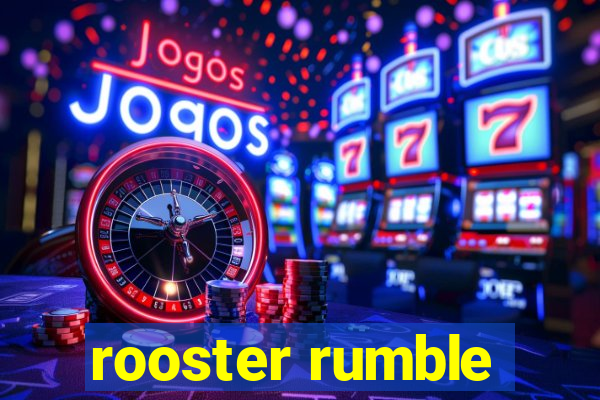 rooster rumble