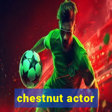 chestnut actor