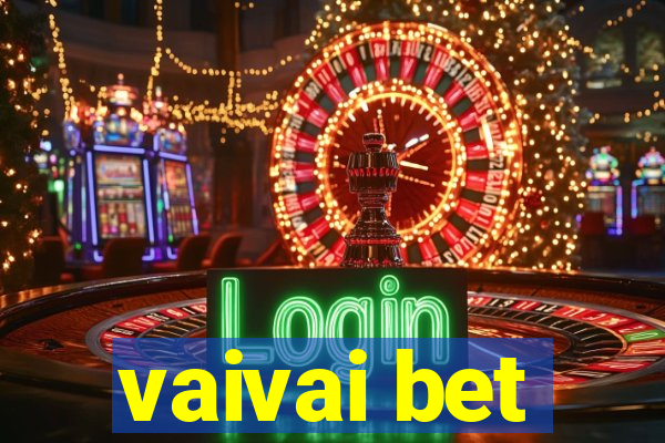 vaivai bet