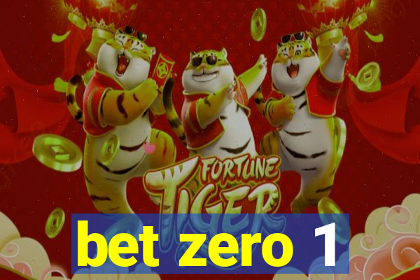 bet zero 1