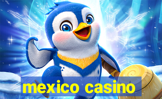 mexico casino