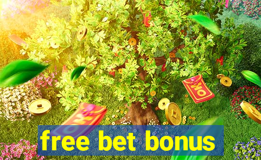 free bet bonus