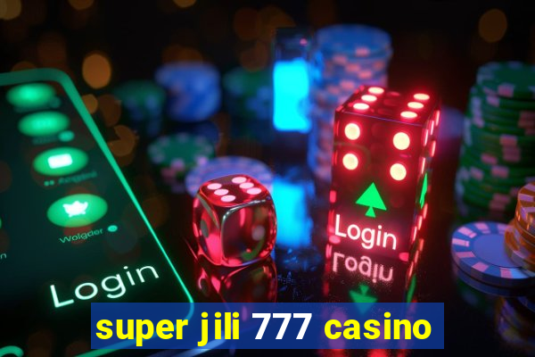 super jili 777 casino