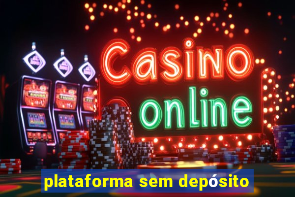 plataforma sem depósito