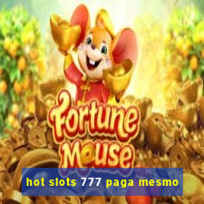 hot slots 777 paga mesmo