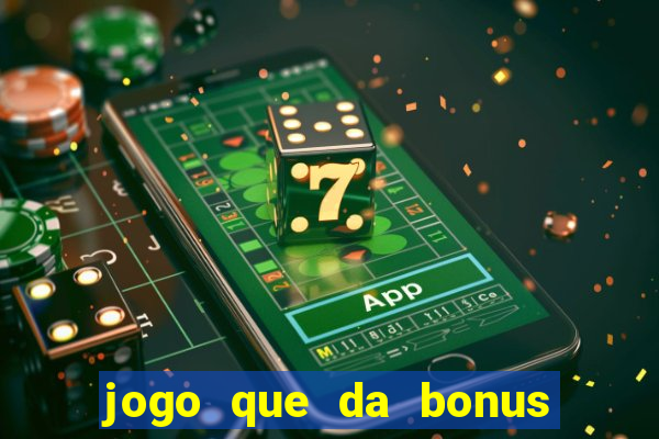 jogo que da bonus ao se cadastrar