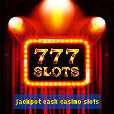 jackpot cash casino slots