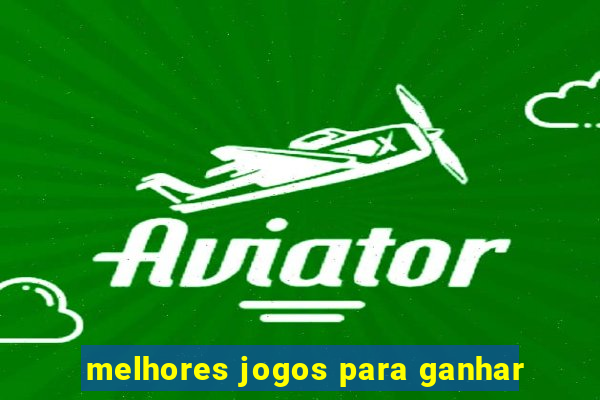 melhores jogos para ganhar