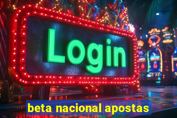 beta nacional apostas