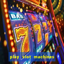 play slot machines for real money online