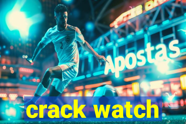 crack watch