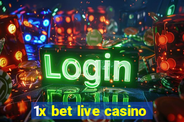 1x bet live casino