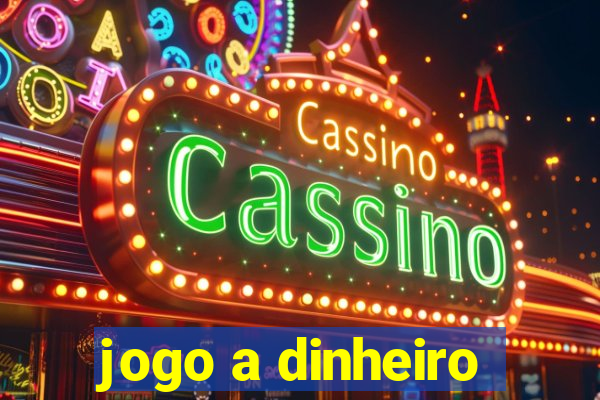 jogo a dinheiro