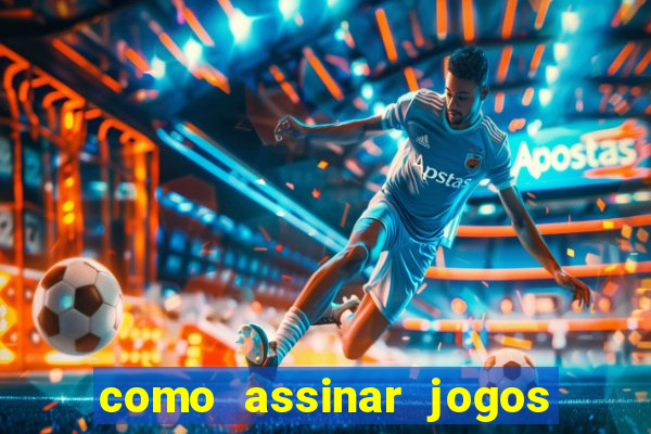 como assinar jogos do corinthians