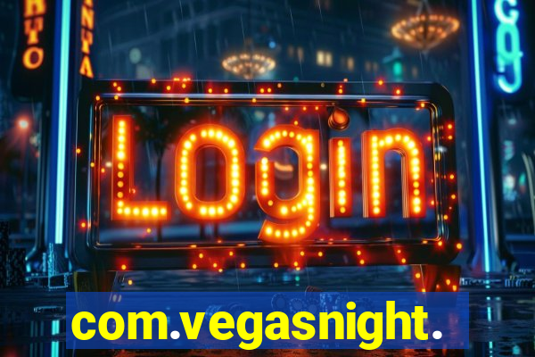 com.vegasnight.slotscasino