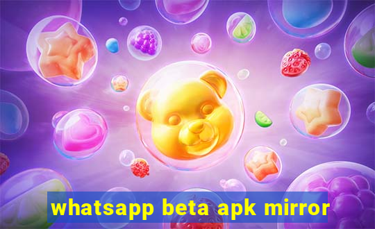 whatsapp beta apk mirror