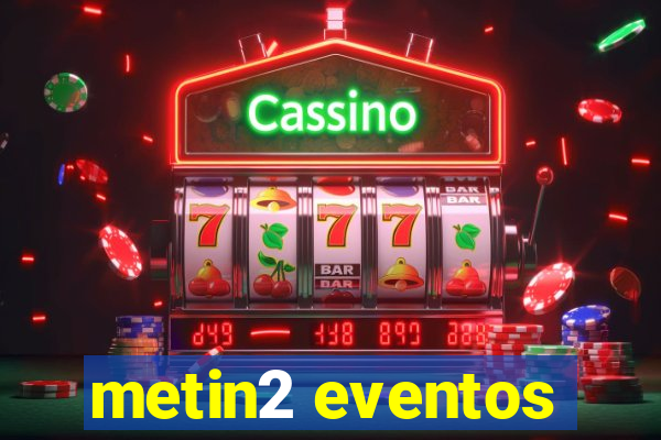 metin2 eventos