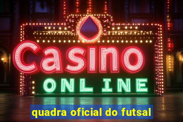 quadra oficial do futsal