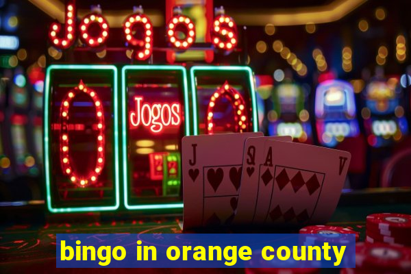 bingo in orange county