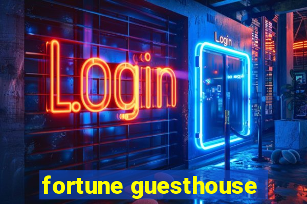 fortune guesthouse