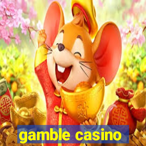 gamble casino