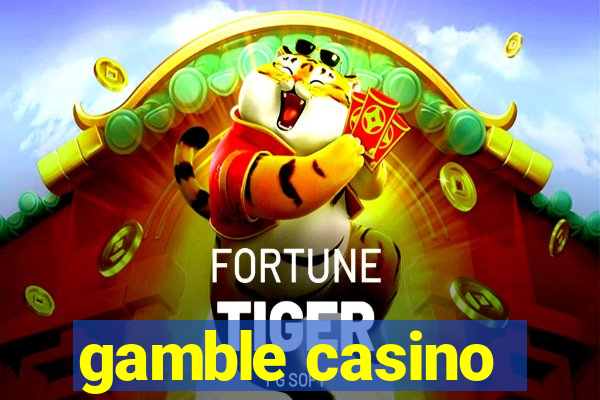 gamble casino