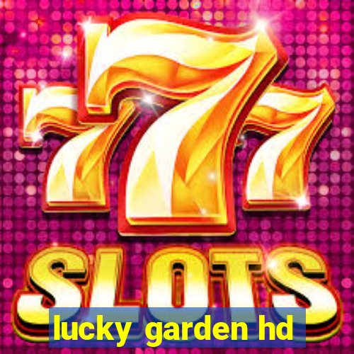 lucky garden hd