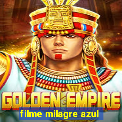 filme milagre azul