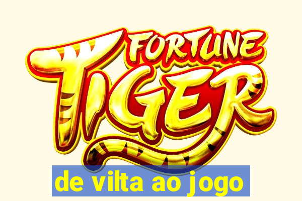 de vilta ao jogo