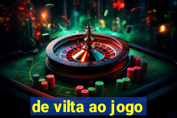 de vilta ao jogo