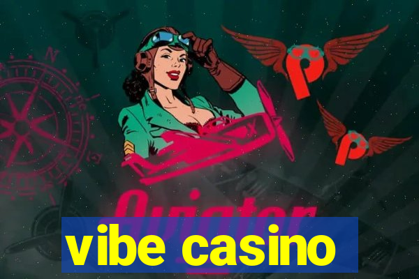 vibe casino