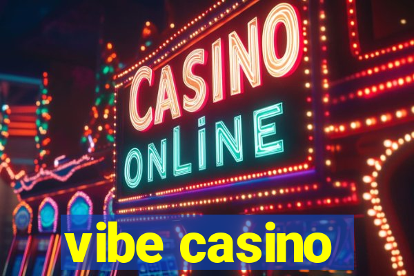 vibe casino