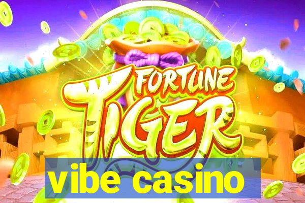 vibe casino